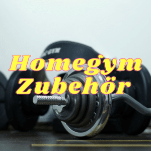 Homegym Zubehör