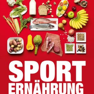 Sporternährung: Grundlagen · Ernährungsstrategien · Leistungsförderung (BLV Sport, Fitness & Training)